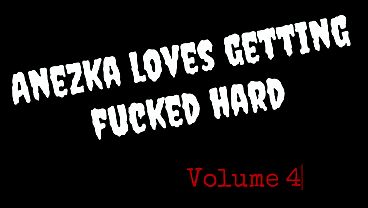 Anezka loves getting fucked hard – Volume 4